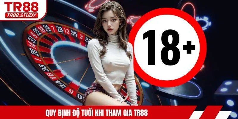 Quy định độ tuổi khi tham gia TR88