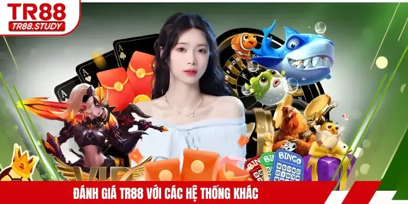 Đánh giá TR88 với các hệ thống khác