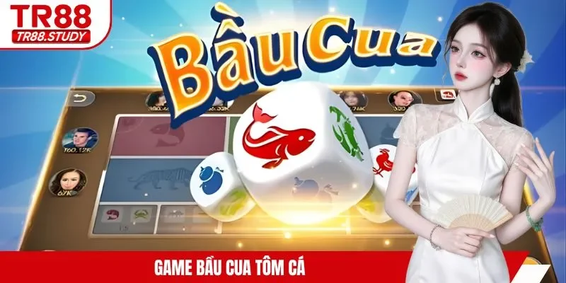 Game bầu cua tôm cá