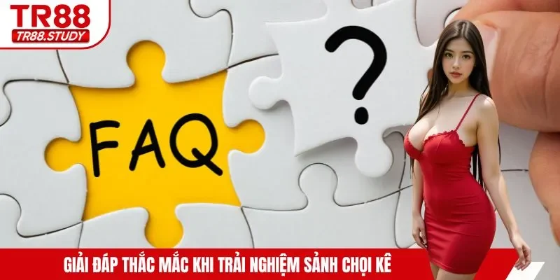 Giải đáp thắc mắc khi trải nghiệm sảnh chọi kê